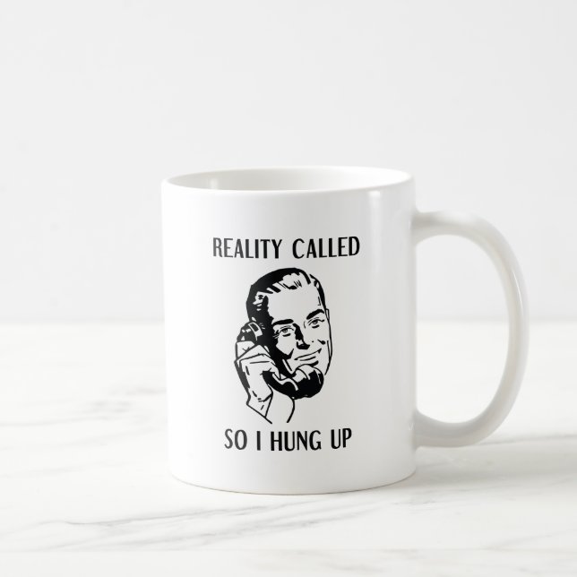 Taza De Café La Realidad Llamada Así Que Colgué (Derecha)