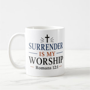Taza De Café La Rendición es mi Adoración Cita de un Sacrificio