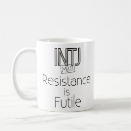 Taza De Café La resistencia de INTJ es vana