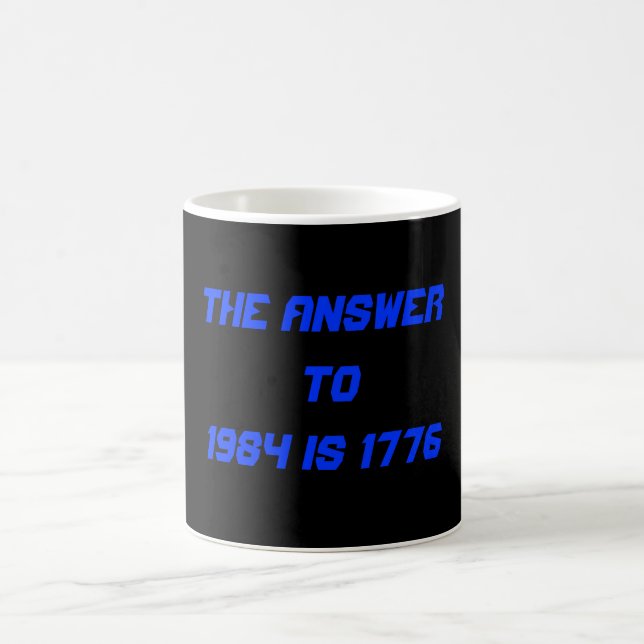 Taza De Café La respuesta a 1984 es 1776 (Centro)