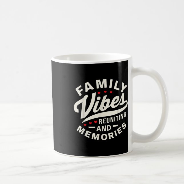Taza De Café La Reunión Familiar 2025 Vibes Reuniendo Hacer (Derecha)