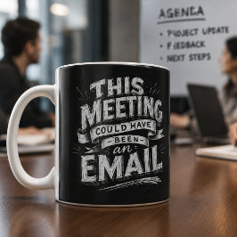 Taza De Café La Reunión Podría Ser Un Correo Electrónico Letra