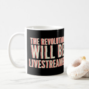 Taza De Café La revolución será transmitida en vivo