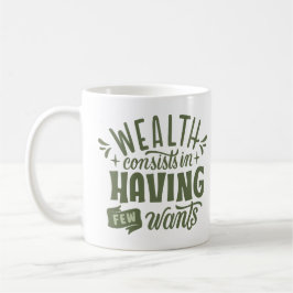 TAZA DE CAFÉ LA RIQUEZA CONSISTE EN TENER POCOS DESEOS