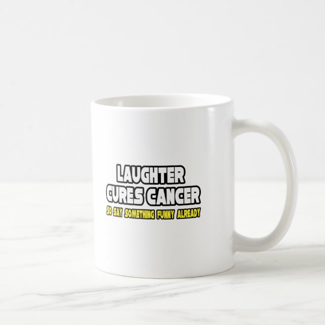 Taza De Café La risa cura el cáncer... (Derecha)