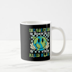 Taza De Café La Rotación De La Tierra Realmente Hace Que Mi Día