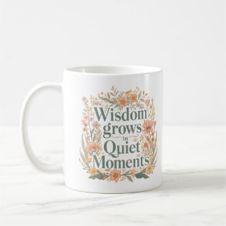 Taza De Café La sabiduría crece en momentos de quietud Inspirad