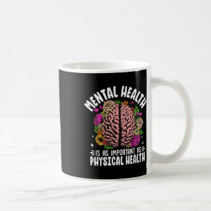 Taza De Café La salud mental es tan importante como la salud fí