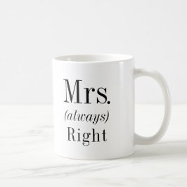 Taza De Café La Sra. Right y la Sra. Always Right Wife