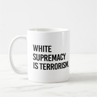 Taza De Café La supremacía blanca es el terrorismo