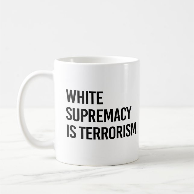 Taza De Café La supremacía blanca es el terrorismo (Izquierda)