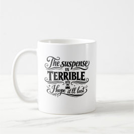 Taza De Café La suspense es terrible espero que dure
