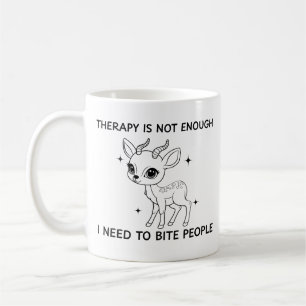 Taza De Café La Terapia No Es Suficiente, Necesito Morder A La