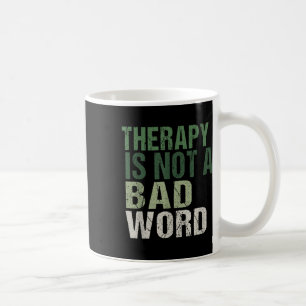 Taza De Café La Terapia No Es Una Mala Palabra Concienciación S