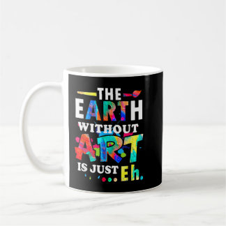 Taza De Café La Tierra sin Arte es solo un maestro