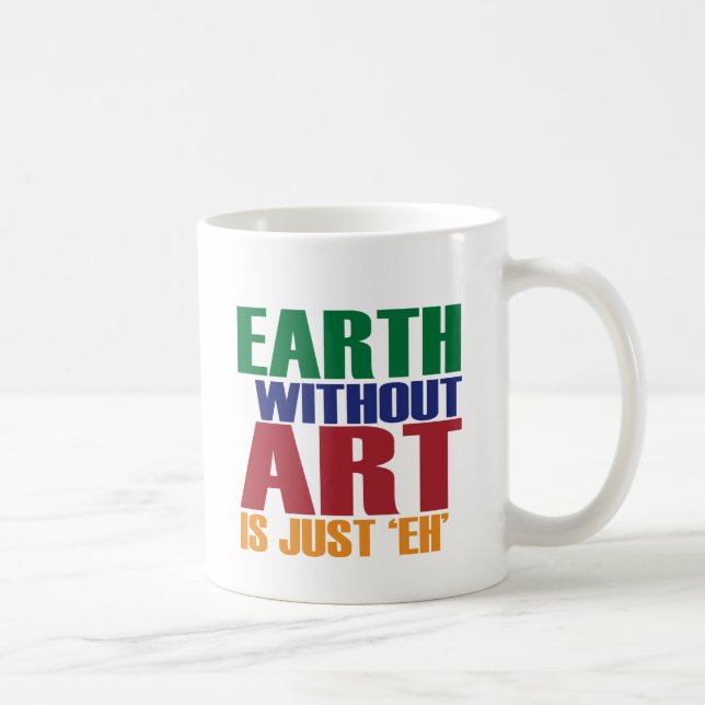 Taza De Café La tierra sin arte está apenas Eh (Derecha)