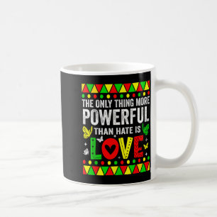 Taza De Café La única cosa más poderosa que el odio es el amorL