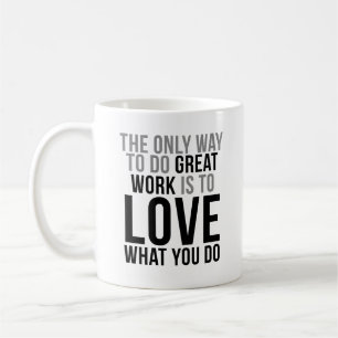Taza De Café La Única Manera De Hacer Un Gran Trabajo