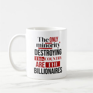 Taza De Café La Única Minoría Que Destruye Este País Es La