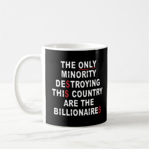 Taza De Café La Única Minoría Que Destruye Este País Es La
