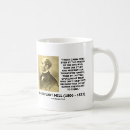 Taza De Café La verdad de John Stuart Mill gana más piensa cita