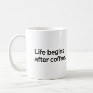Taza De Café La vida comienza después de