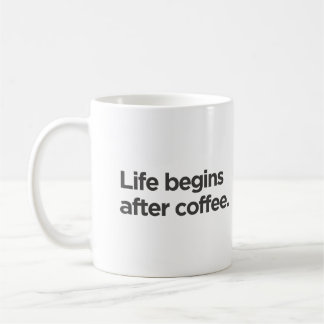 Taza De Café La vida comienza después de