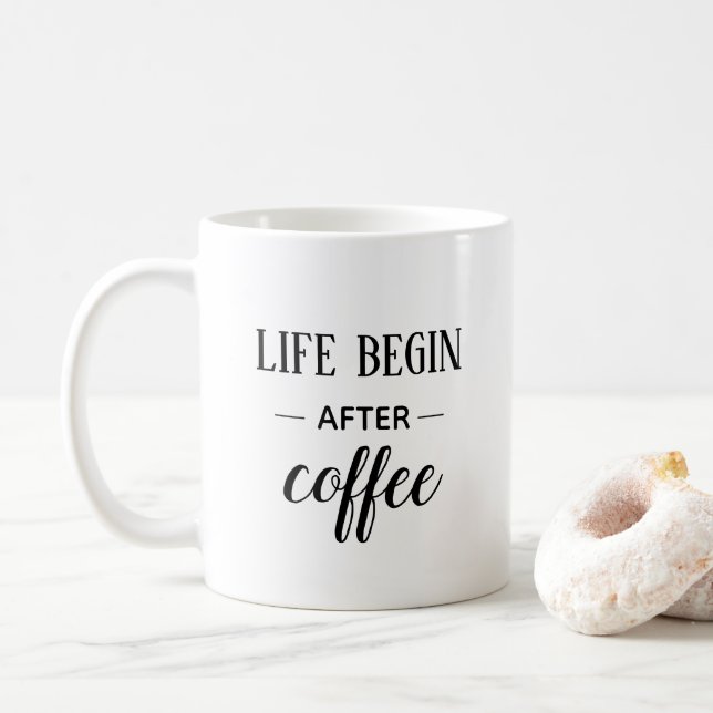 Taza De Café La vida comienza después del café. Negro y blanco  (Con donut)
