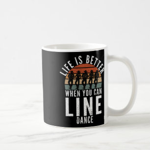 Taza De Café La Vida De Baile De Línea Es Mejor Cuando Se Puede