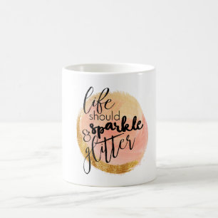 Taza De Café La vida debería esparcirse y Purpurina Mug