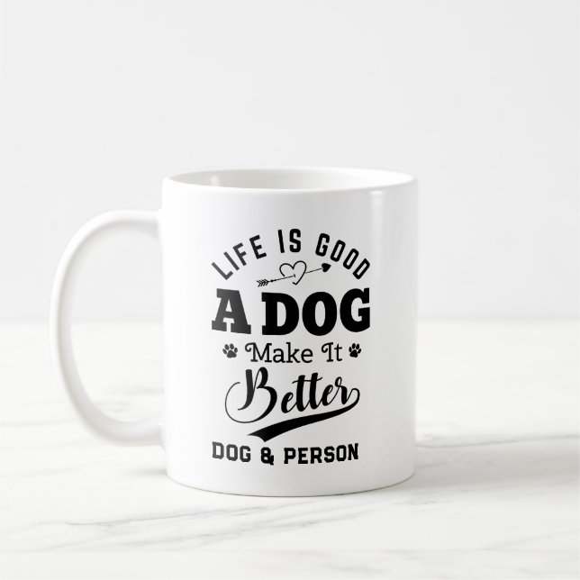 Taza De Café La vida es buena, un perro lo hace mejor (Izquierda)