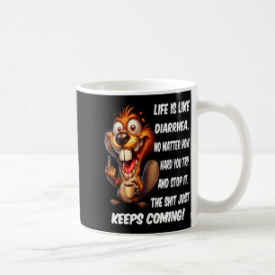 Taza De Café La vida es como la diarrea sin importar cuánto int