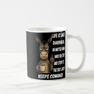 Taza De Café La vida es como la diarrea sin importar cuánto lo