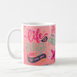 Taza De Café La vida es difícil, pero tú también eres un fango 