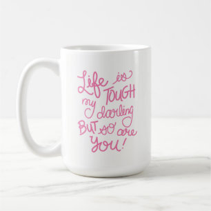 Taza De Café La vida es dura mi querido pero así que está ust