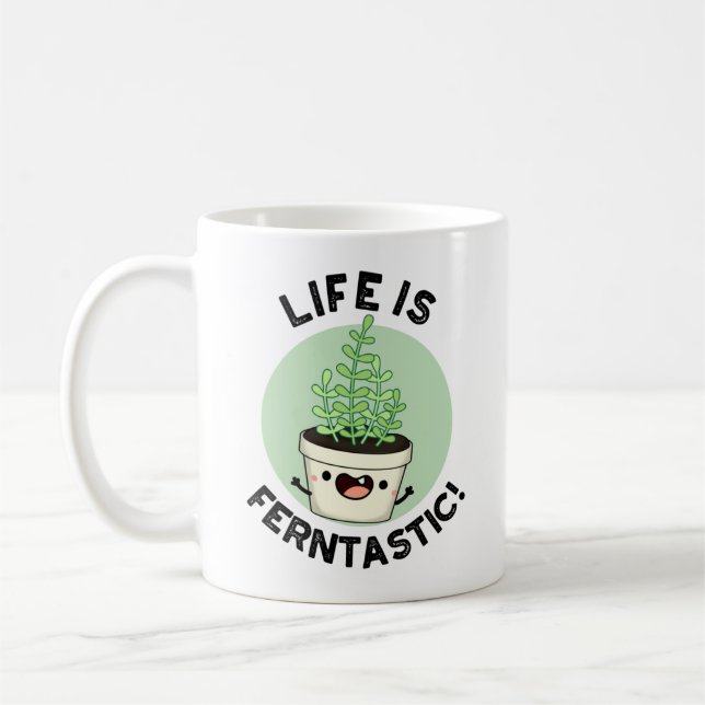 Taza De Café La Vida Es Fantástica Y Divertida Planta Fern Pun (Izquierda)