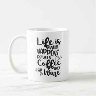 Taza De Café La vida es lo que sucede entre el café y el vino