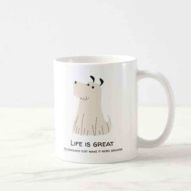 Taza De Café La vida es mayor con Otterhounds (Derecha)