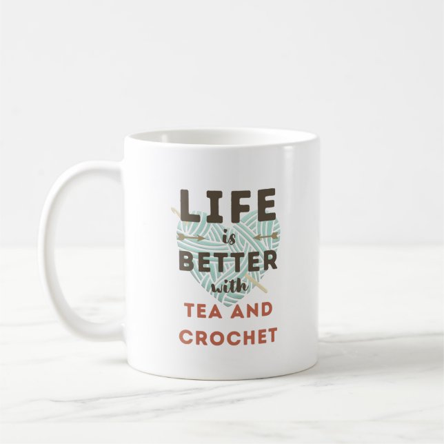 Taza De Café La vida es mejor con el té y el crochet (Izquierda)