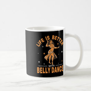 Taza De Café La Vida Es Mejor Con Las Danzas Belly Shimmies Ori
