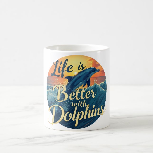 Taza De Café La Vida Es Mejor Con Los Delfines (Centro)