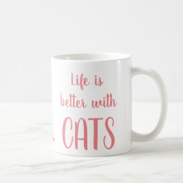 Taza De Café ¡La vida es mejor con los gatos!