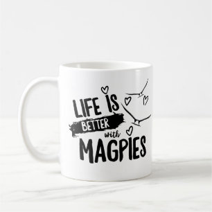 Taza De Café La vida es mejor con magpies mug