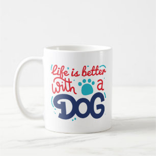 Taza De Café La Vida Es Mejor Con Un Perro