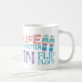 Taza De Café La vida es mejor en Flip Flops