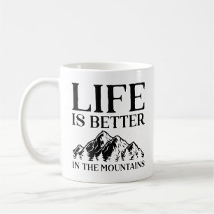 Taza De Café La Vida Es Mejor En Las Montañas