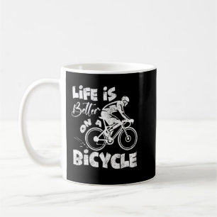 Taza De Café La vida es mejor en un ciclista de bicicleta
