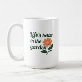 Taza De Café La vida es mejor en un jardín
