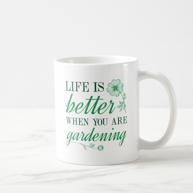 Taza De Café La vida es mejor jardinería (Derecha)