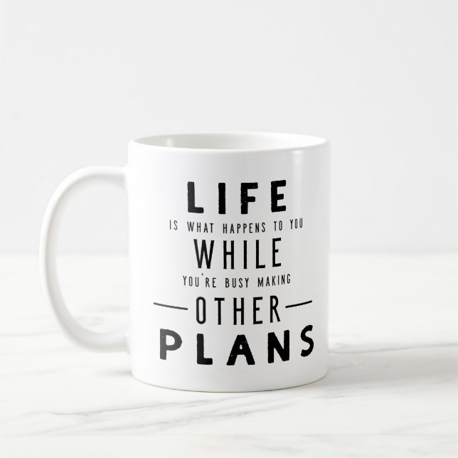 Taza De Café La vida es qué sucede… (Izquierda)